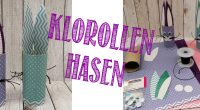 DIY – Klorollen-Häschen