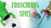 DIY – Frosch-Fangspiel